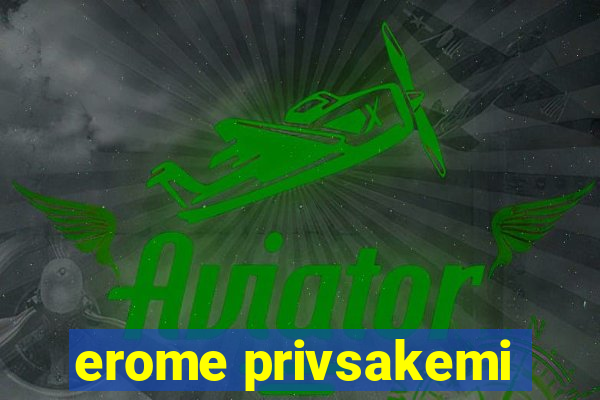 erome privsakemi